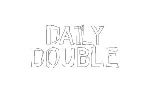 DAILY DOUBLE!